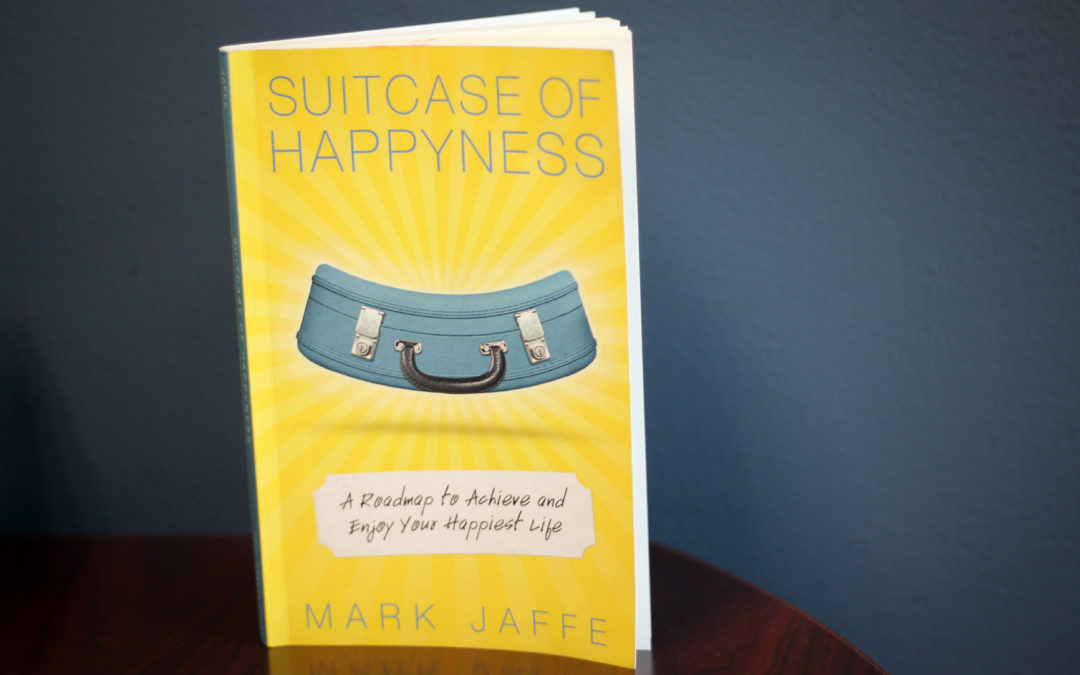 Living Your ‘Happy-est’ Life – Author Mark Jaffe on Happiness and Fulfillment