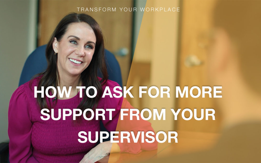 7 Tips for Asking for More Support from Your Supervisor