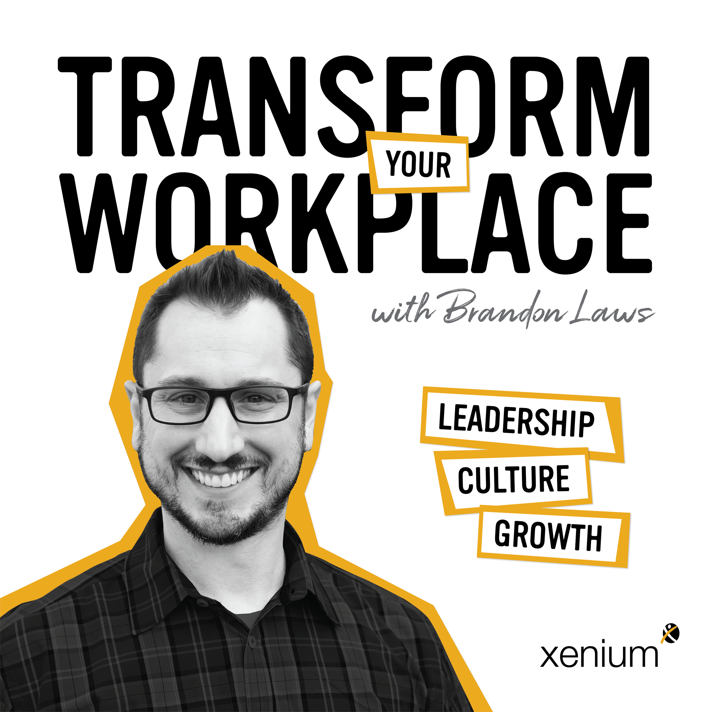 podcast artwork for Transform Your Workplace, featuring Brandon Laws